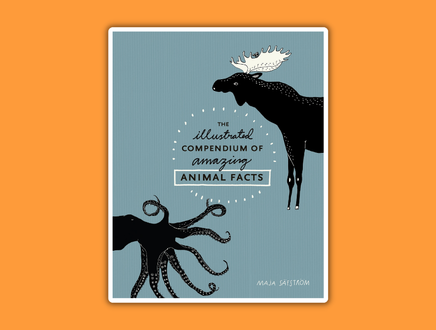 26 The Illustrated Compendium of Amazing Animal Facts